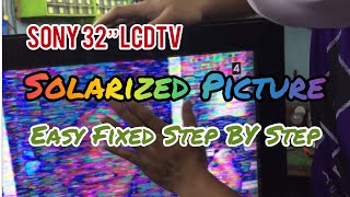 Sony LCDTV 32quot Solarized Picture How to Fixed [upl. by Janice963]