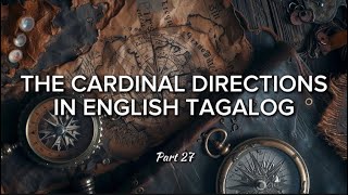 Part 27 Simple English Tagalog Translation  The Cardinal Directions 📚 [upl. by Benedikta442]