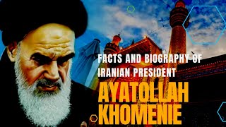 Facts about Ayatollah Khomeini  Iranian President  Biography of Ayatollah Khomeini [upl. by Karalynn]