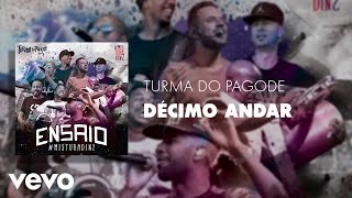 Turma do Pagode  Décimo Andar Áudio Oficial [upl. by Colton283]