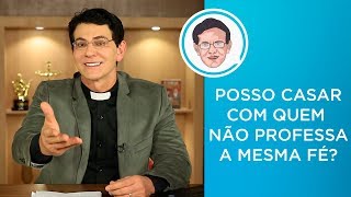 POSSO CASAR COM QUEM NÃO PROFESSA A MESMA FÉ PADRERESPONDE  PadreManzottiOficial [upl. by Laro]