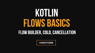 Kotlin Flows Basics  Flow Builder Cold Cancellation  CheezyCode  Hindi [upl. by Ocirema]