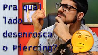 Pra qual lado desenrosca o Piercing [upl. by Deck]