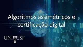 Segurança da Informação  Aula 04  Algoritmos assimétricos e certificação digital [upl. by Joselyn558]