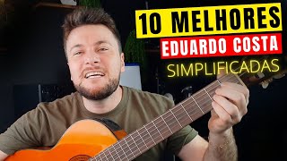 As 10 Melhores de Eduardo Costa pra tocar no Violão 🎸 [upl. by Annairoc]