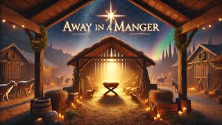 Away In A Manger 🌟👶🐑 [upl. by Dottie968]