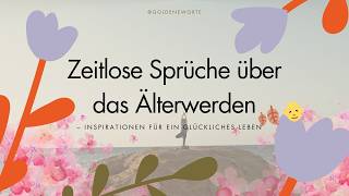 Zeitlose Sprüche über das Älterwerden 🍂👴 – Inspirationen für ein glückliches Leben [upl. by Yelssew667]