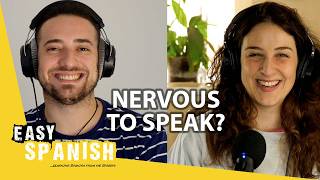 When Youre Nervous to Speak Spanish  Easy Spanish Podcast 131 [upl. by Prussian]