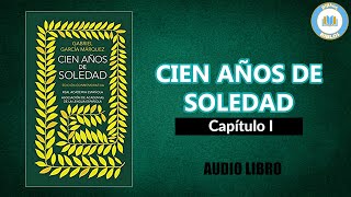 CIEN AÑOS DE SOLEDAD – Capítulo 1 – Gabriel García Márquez Audiolibro [upl. by Maer709]