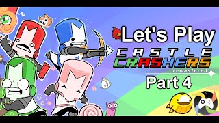 Stomp the Yard Lets Play Castle Crashers REMASTERED Pt 4 [upl. by Ahearn]