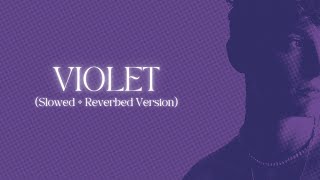 VIOLET Slowed  Reverb  Official audio [upl. by Herzel22]