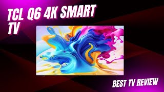 TCL Q6 4K Smart TV Review 2023 [upl. by Vallonia]