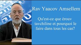 Rav Yaacov Amsellem  Quest ce que érouv tavchiline et pourquoi le faire dans tous les cas [upl. by Llehsyt]