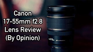 Canon 1755mm f28 APSC Lens Review  Is it good [upl. by Vail]