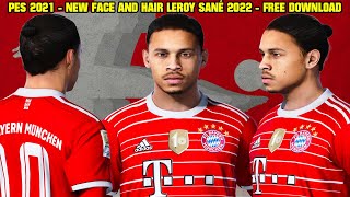 PES 2021  NEW FACE AND HAIR LEROY SANÉ 2022 BAYERN MUNCHEN  by Valentinlgs10 [upl. by Disraeli]