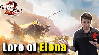 The Land of Elona  Guild Wars 2 Minute Lore [upl. by Nirehtac498]