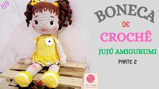 Boneca de Crochê  Boneca Amigurumi Jujú  tutorial  parte 2 [upl. by Annair388]