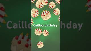 caillou birthday [upl. by Klepac]