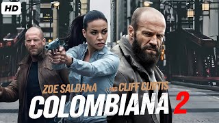 Colombiana 2 2025 Full Movie  Zoe Saldana Jason Statham Cliff Curtis  Review amp Facts [upl. by Dempster188]