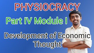 PHYSIOCRACY Part IV Module I Development of Economic Thought [upl. by Chapen]