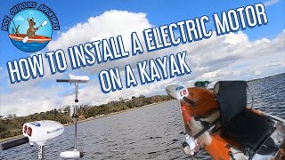 How To Install a Electric Motor on a Kayak Step By Step  Watersnake Electric Motor Installation [upl. by Enyrhtac]