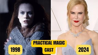 Practical Magic 1998 cast then and now 2024 [upl. by Ainoek632]