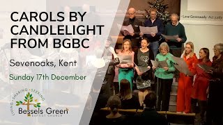 Carols by Candlelight  live streamed worship from Bessels Green Baptist Church Sevenoaks Kent [upl. by Revart990]