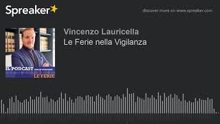 Le Ferie nella Vigilanza creato con Spreaker [upl. by Atsira]