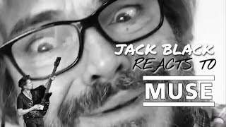 Jack Black Reacts to MUSE [upl. by Press183]