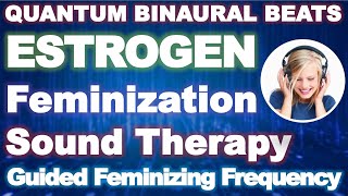 ESTROGEN 🎧 Feminizing Frequency Guided Sound Therapy  Progesterone and Estrogen Hormone Production [upl. by Hefter]