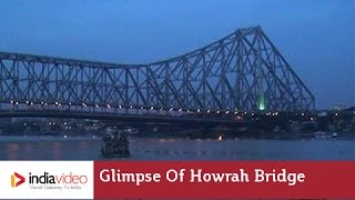 Glimpse Of Howrah Bridge  Kolkata West Bengal  India Video [upl. by Ayitahs366]