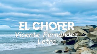 Vicente Fernández  El Chofer  Letra [upl. by Nala]