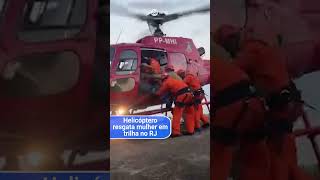 Helicóptero resgata mulher em trilha no RJ [upl. by Emoryt725]