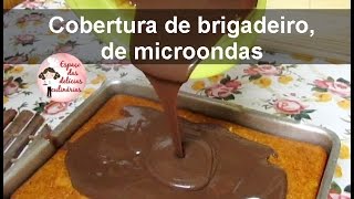 Cobertura de brigadeiro para bolo 1 de microondas [upl. by Allenod921]