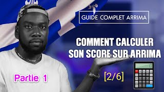 Guide Complet ARRIMA 2024 Comment calculer son score et évaluer son éligibilité 26 [upl. by Warford]