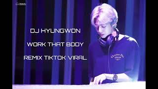 WORK THAT BODY  DJ HYUNGWON REMIX VERSI TIKTOK [upl. by Imorej]