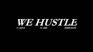 We hustle Gbaz feat Tjay b and mike rich [upl. by Fatima]