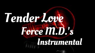 TENDER LOVE  FORCE MDs INSTRUMENTAL [upl. by Hamo695]