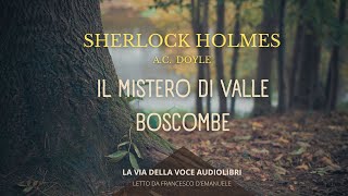 Sherlock Holmes e il mistero di Valle Boscombe  AC Doyle  Audiolibro ITA [upl. by Julee]