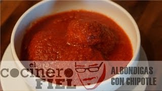 EL COCINERO FIEL 417 ALBÓNDIGAS CON CHIPOTLE PICANTE [upl. by Figueroa]