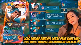 PAKE AKUN LING 5000 MATCH SOLO RANKED RANDOM LOBBY MALAH KETEMU PARTYAN MESUM WKWK  MLBB [upl. by Elkin]