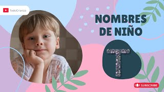 Descubre los 20 MEJORES NOMBRES de NIÑO con la letra T  SIGNIFICADO  Nombres BONITOS para tu bebé [upl. by Ylrae536]