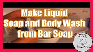 How to Make Liquid Soap and Body Wash from Bar Soap DIY for Cheap [upl. by Enida]