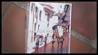 Malaga  Watercolor Lesson with Guest Artist David Smith [upl. by Ashatan]