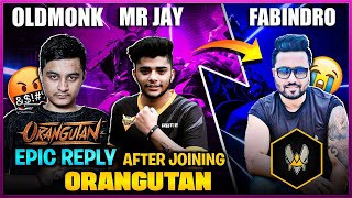 OG OLDMONK AND OG JAY EPIC REPLY TO FAB INDRO AFTER JOINING ORANGUTAN ELITE 😱  orangutan [upl. by Llamaj]