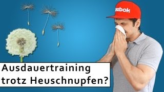 Ausdauertraining trotz Heuschnupfen und Pollenallergie Wichtige Tipps für Sportler [upl. by Henryk]