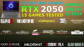 Lenovo LOQ  i5 12th Gen 12450H RTX 2050  Test in 15 Games in 2024 [upl. by Woolley]