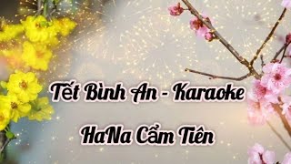 Tết Bình An Karaoke  HaNa Cẩm Tiên  Một năm cũ đã qua [upl. by Lissie]