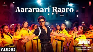 AARARAARI RAARO Audio Shah Rukh Khan  Atlee  Anirudh  Nayanthara  Deepthi SureshIrshad Kamil [upl. by Peria]