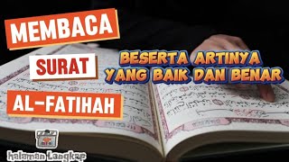 Membaca Surat alFatihah Beserta Artinya Yang Baik Benar Dan Betul Sesuai Makhroj dan Tadwijnya [upl. by Minica79]